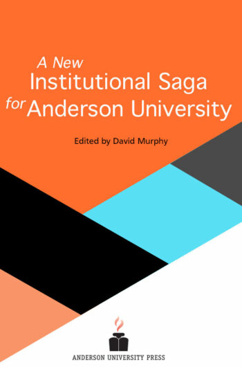 A New Institutional Saga for Anderson University Cover image